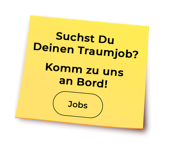 Suchst Du Deinen Traumjob? Komm zu uns an Bord!